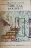 Farmecul Parisului - Francis Carco, 1970, Editura Univers, Colectia Meridiane, Roman
