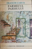 Farmecul Parisului - Francis Carco, 1970, Editura Univers, Colectia Meridiane, Roman