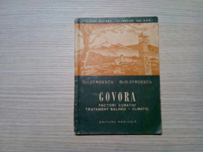 GOVORA - Factori Curativi Tratament Balneo-Climatic - I. Stroescu - 1957, 128p foto