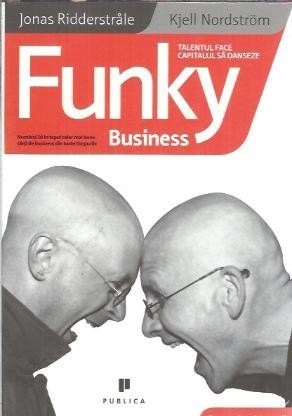 Funky business - Jonas Ridderstrale