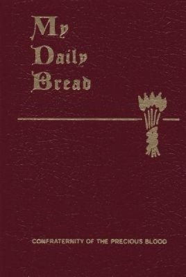 My Daily Bread: A Summary of the Spiritual Life: Simplified and Arranged for Daily Reading, Reflection and Prayer foto