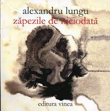 Alexandru Lungu, Zapezile de niciodata foto