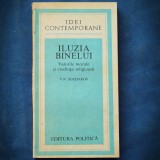 Cumpara ieftin ILUZIA BINELUI - VALORILE MORALE SI CREDINTA RELIGIOASA - V. N. SERDAKOV