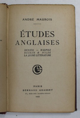 ETUDES ANGLAISES - DICKENS - WALPOLE , RUSKIN ....LA JEUNE LITTERATURE par ANDRE MAUROIS , 1927 foto