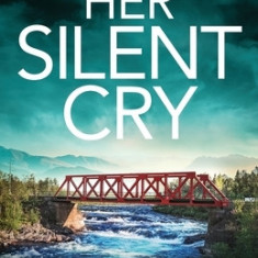 Her Silent Cry: An absolutely gripping mystery thriller