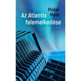 Az Atlantis felemelked&eacute;se - Makai M&aacute;t&eacute;