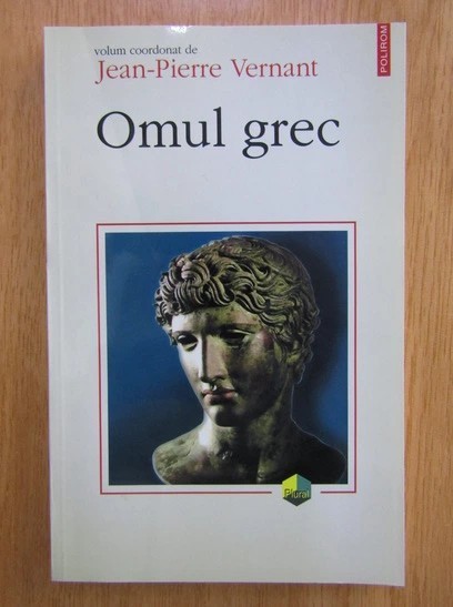 Jean-Pierre Vernant - Omul grec