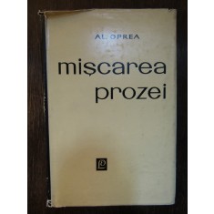 MISCAREA PROZEI -AL. OPREA ( ED. CARTONATA )