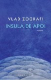 Insula de apoi - Vlad Zografi