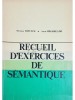 Mariana Tutescu - Recueil d&#039;exercices de semantique (Editia: 1977)