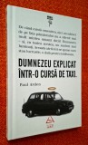 Paul Arden - Dumnezeu explicat &icirc;ntr-o cursă de taxi, cartonata, NOUA!, titlul original - God Explained in a Taxi Ride