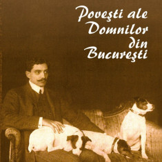 Povesti ale Domnilor din Bucuresti | Victoria Dragu-Dimitriu