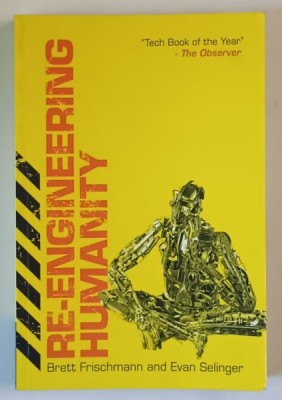 RE - ENGINNERING HUMANITY by BRETT FRISCHMANN and EVAN SELINGER , 2019 foto