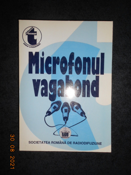 MICROFONUL VAGABOND. PUBLICISTICA LITERARA RADIOFONICA volumul 1 1932-1935