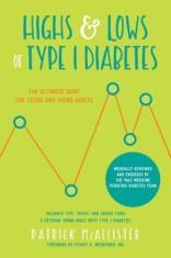 Highs and Lows: The Ultimate Guide to Type 1 Diabetes for Teens and Young Adults