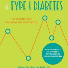 Highs and Lows: The Ultimate Guide to Type 1 Diabetes for Teens and Young Adults