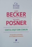 Simtul iesit din comun. Perspective economice, de la casatorie la terorism - Gary Becker, Richard Posner