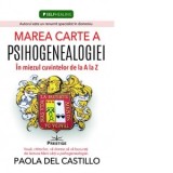 Marea carte a Psihogenealogiei. In miezul cuvintelor de la A la Z - Paola Del Castillo, Cezarina Udrescu