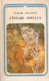 C&acirc;ntare Omului - Tudor Arghezi, Editura Minerva 1986, Roman, Beletristica, 182 pagini
