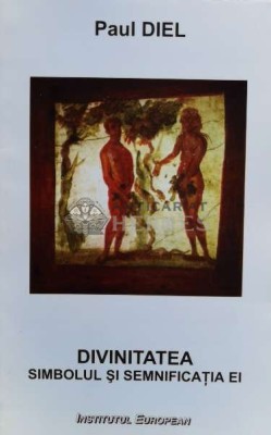 Divinitatea, simbolul si semnificatia ei - 2002 - Paul Diel ($N14) foto