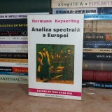 HERMANN KEYSERLING - ANALIZA SPECTRALA A EUROPEI , IASI , 1993 *