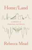 Home/Land: A Memoir of Departure and Return, 2018