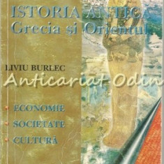 Istoria Antica. Grecia Si Orientul - Liviu Burlec