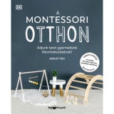 A Montessori otthon - Adjunk teret gyermek&uuml;nk kibontakoz&aacute;s&aacute;hoz! - Ashley Yeh