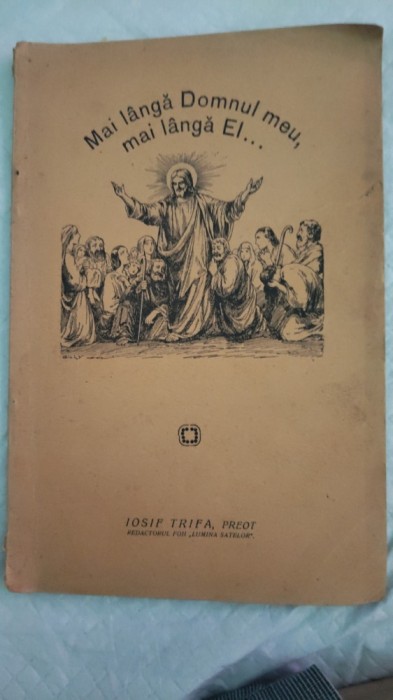 MAI L&Acirc;NGĂ DOMNUL MEU, MAI L&Acirc;NGĂ EL-IOSIF TRIFU-1928-AA.