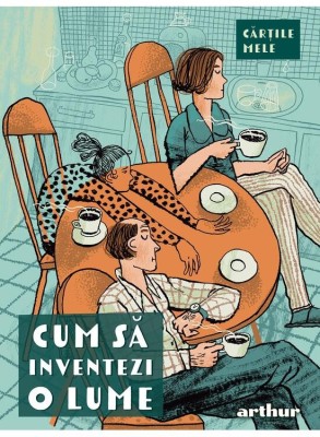 Cum Sa Inventezi O Lume (Seniorii), - Editura Art foto
