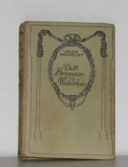 Du 18 Brumaire a Waterloo / Jules Michelet