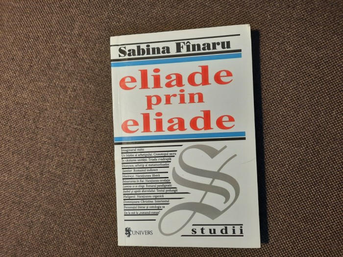 Sabina Finaru - Eliade prin Eliade