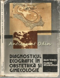 Diagnosticul Ecografic In Obstetrica Si Ginecologie - Dan Vinti