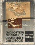 Diagnosticul Ecografic Obstetrica Ginecologie - Dan Vinti, Florin Stamatian, Dacia 1982, Carte Medicina, Coperta Cartonata