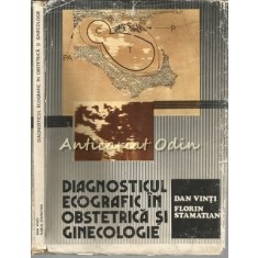 Diagnosticul Ecografic In Obstetrica Si Ginecologie - Dan Vinti