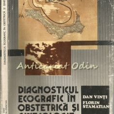 Diagnosticul Ecografic In Obstetrica Si Ginecologie - Dan Vinti