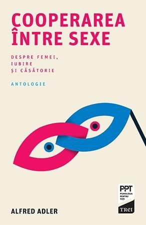 Cooperarea intre sexe &ndash; Alfred Adler