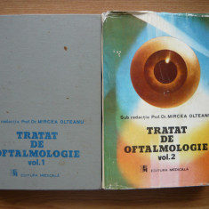 MIRCEA OLTEANU (sub redactia) - TRATAT DE OFTALMOLOGIE - 2 volume - 1989