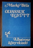 Olvassuk egyutt * Versmagyarazatok - Marko Bela, ed. Albatros, 1989