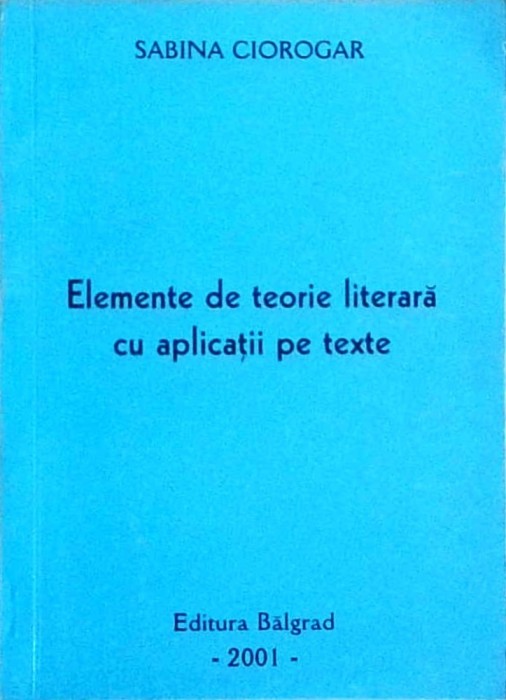 Sabina Ciorogar - Elemente de teorie literara cu aplicatii pe texte