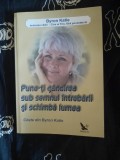 Byron Katie - Pune-ti gandirea sub semnul intrebarii si schimba lumea