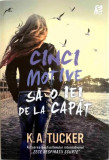 Cinci motive să o iei de la capăt (Vol. 4) - Paperback brosat - K.A. Tucker - Epica Publishing, 2019