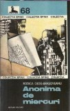 Anonima de Miercuri - Rodica Ojog Brasoveanu, Editura Militara 1984, Carti Colectie Literatura Romana Cladire Istorie Clasica
