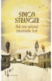 Sa nu uitati numele lor - Simon Stranger