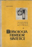 Tehnologia fibrelor sintetice II: Tehnologia fibrelor artificiale - Elena Calistru