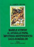 Marele atentat al apusului papal impotriva independentei daco-romanilor