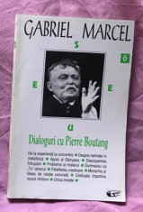 Gabriel Marcel - Dialoguri cu Pierre Boutang foto