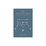 The Servant King: A Study of the Gospel of Luke