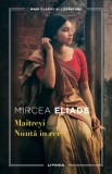 Maitreyi. Nunta &icirc;n cer - Paperback brosat - Mircea Eliade - Litera