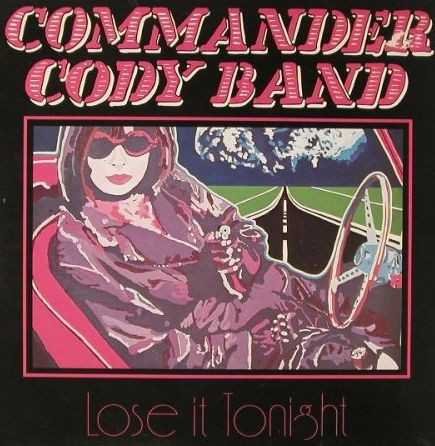 Vinil Commander Cody Band &ndash; Lose It Tonight (VG+)